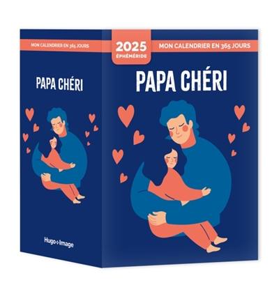 Mon calendrier 2025 : Papa chéri