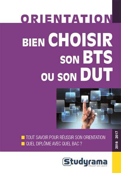 Bien choisir son BTS ou son DUT : 2016-2017