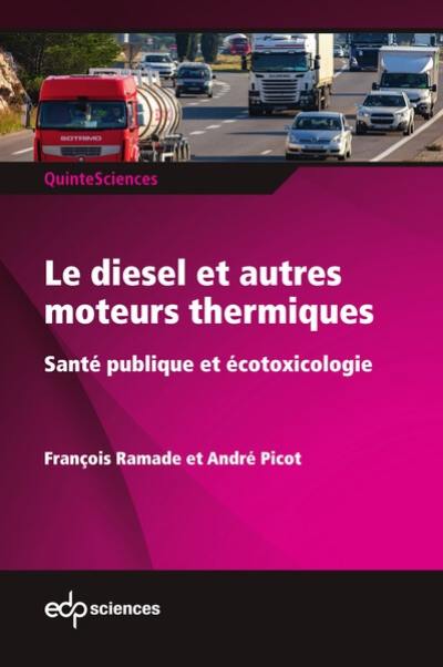 Le diesel et autres moteurs thermiques : santé publique et écotoxicologie