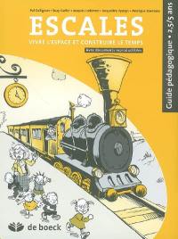 Escales : vivre l'espace et construire le temps : guide pédagogique 2,5-5 ans