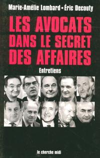 Les avocats dans le secret des affaires : entretiens