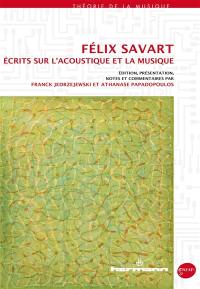 Félix Savart : écrits sur l'acoustique et la musique