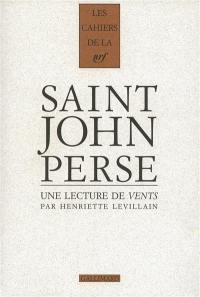 Cahiers Saint-John Perse. Vol. 18. Une lecture de Vents de Saint-John Perse