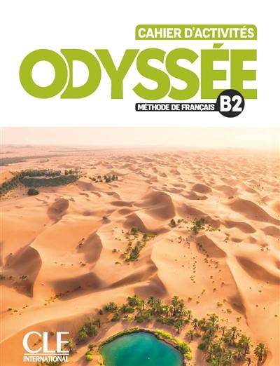 Odyssée, méthode de français B2 : cahier d'activités