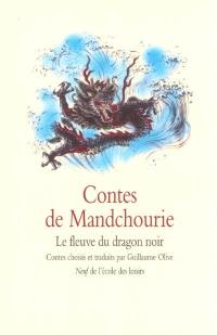 Contes de Mandchourie : le fleuve du dragon noir