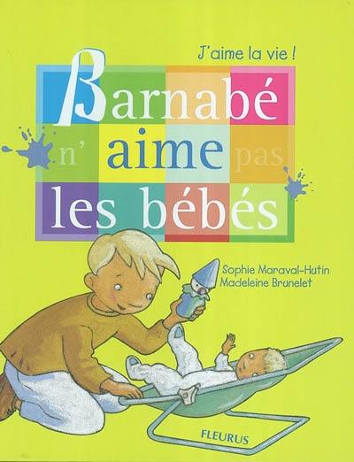 Barnabé n'aime pas les bébés