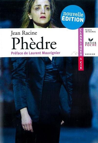 Phèdre (1677) : texte intégral suivi d'un dossier critique pour la préparation du bac français