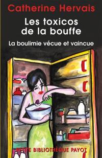 Les toxicos de la bouffe : la boulimie vécue et vaincue