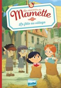 Les souvenirs de Mamette. Vol. 3. La fête au village