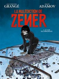 La malédiction de Zener. Vol. 2. Le clan des embaumeurs