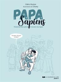 Papa sapiens : histoires des pères à travers les âges