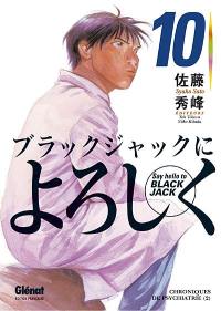 Say hello to Black Jack. Vol. 10. Chroniques de psychiatrie 2