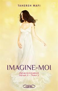 Insaisissable : saison 2. Vol. 3. Imagine-moi