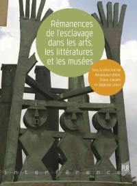 Rémanences de l'esclavage dans les arts, les littératures et les musées