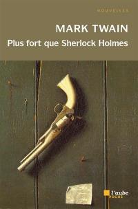 Plus fort que Sherlock Holmes