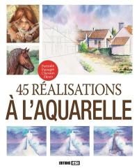 45 réalisations à l'aquarelle : portraits, paysages, chevaux, fleurs