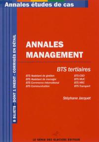 Annales management, BTS tertiaires : BTS assistant de gestion, BTS CGO, BTS assistant de manager, BTS MUC, BTS commerce international, BTS NRC, BTS communication, BTS transport : 8 sujets dont 1 inédit, corrigés en détail