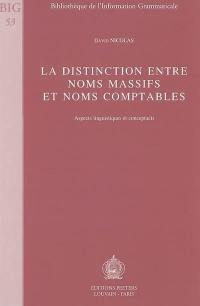 La distinction entre noms massifs et noms comptables : aspects linguistiques et conceptuels