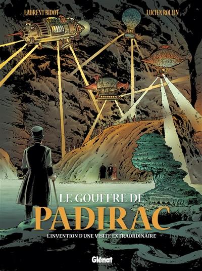 Le gouffre de Padirac. Vol. 2. L'invention d'une visite extraordinaire