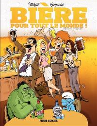 Bière pour tout le monde ! : ou presque...