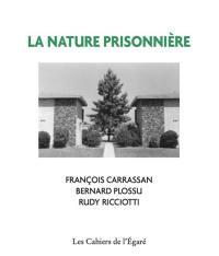 La nature prisonnière