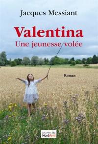 Valentina : une jeunesse volée