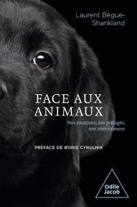 Face aux animaux : nos émotions, nos préjugés, nos ambivalences