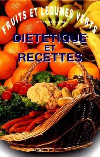 Fruits et légumes vert : diététique et recettes