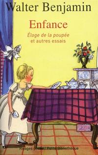 Enfance : éloge de la poupée et autres essais