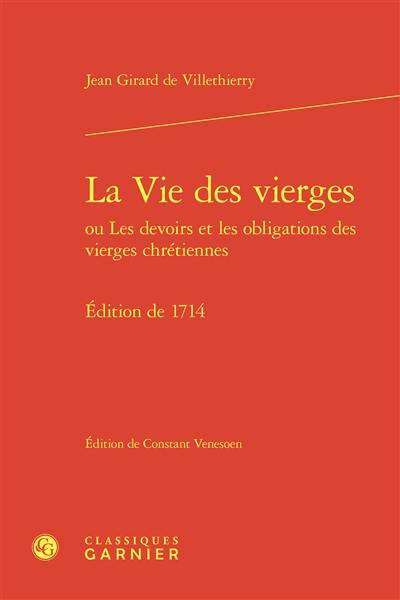 La vie des vierges ou Les devoirs et les obligations des vierges chrétiennes : édition de 1714