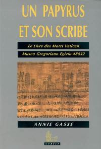 Un papyrus et son scribe : le Livre des morts Vatican - Museo Greoriano Egizio 48832