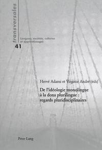 De l'idéologie monolingue à la doxa plurilingue : regards pluridisciplinaires