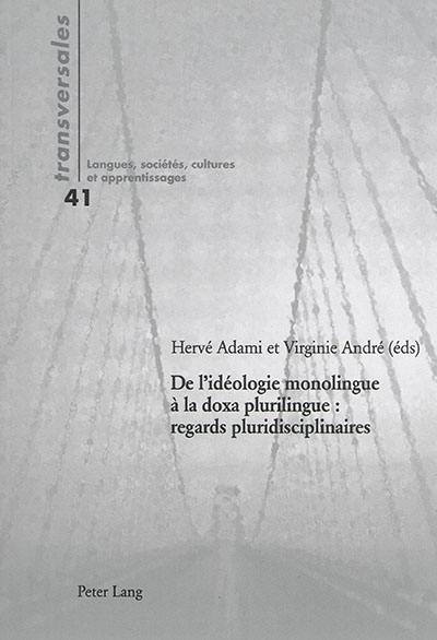 De l'idéologie monolingue à la doxa plurilingue : regards pluridisciplinaires