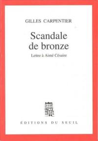 Scandale de bronze : lettre à Aimé Césaire