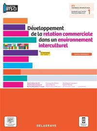 Développement de la relation commerciale dans un environnement interculturel BTS commerce international : domaine d'activités professionnelles 1, nouveau référentiel