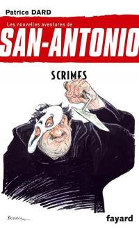 Les nouvelles aventures de San-Antonio. Vol. 25. Scrimes