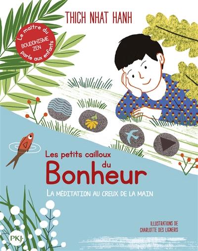 Les petits cailloux du bonheur : la méditation au creux de la main