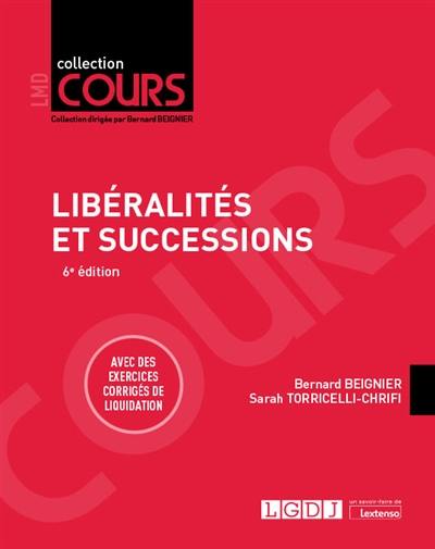 Libéralités et successions : cours, schémas & tableaux : avec des exercices corrigés de liquidation