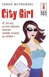 City girl : JF, 24 ans, un brin déluré, cherche remède miracle au célibat !