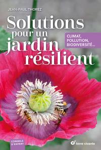 Solutions pour un jardin résilient : climat, pollution, biodiversité...