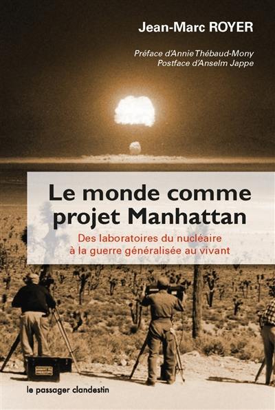 Le monde comme projet Manhattan : des laboratoires du nucléaire à la guerre généralisée au vivant