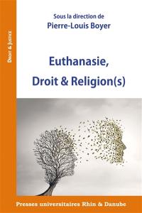 Euthanasie, droit & religion(s)