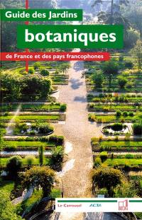 Guide des jardins botaniques de France et des pays francophones