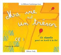 Ma vie est un trésor : 13 chants pour un éveil à la foi : avec les enfants de la chorale de Douai, Les amis de tous les enfants du monde