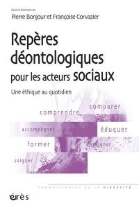 Repères déontologiques pour les acteurs sociaux : une éthique au quotidien