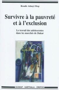 Survivre à la pauvreté et à l'exclusion : le travail des adolescentes dans les marchés de Dakar