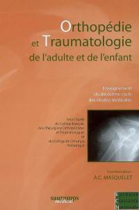 Orthopédie et traumatologie de l'adulte et de l'enfant : enseignement du deuxième cycle des études médicales : épreuve classante nationale