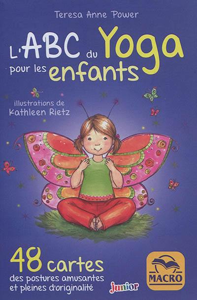 L'abc du yoga pour les enfants : 48 cartes des postures amusantes et pleines d'originalité