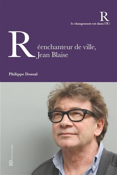 Réenchanteur de ville, Jean Blaise