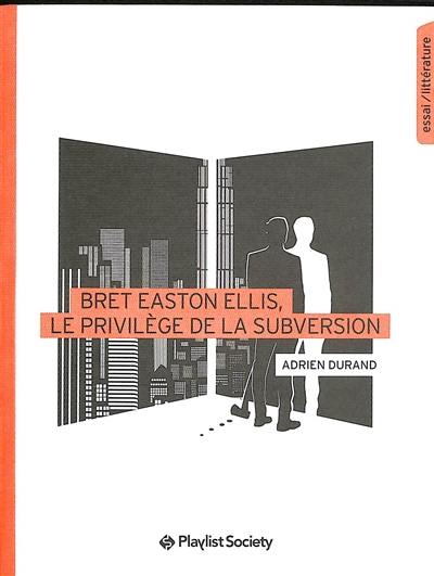 Bret Easton Ellis, le privilège de la subversion